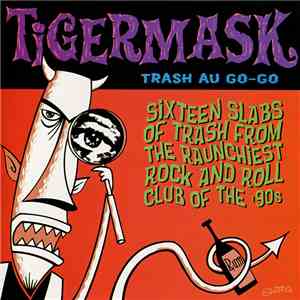 Various - Tigermask: Trash Au Go-Go download mp3