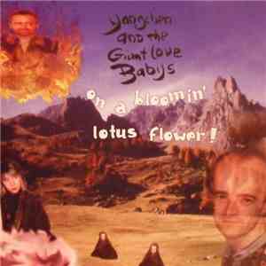 Yangchen & The Giant Love Babies - On A Bloomin' Lotus Flower download mp3