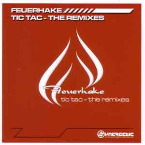 Feuerhake - Tic Tac - The Remixes download mp3