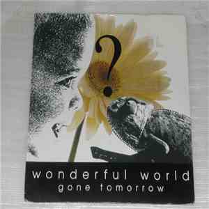 Gone Tomorrow - Wonderful World download mp3