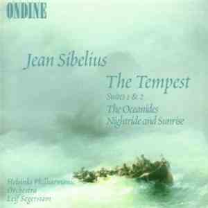Jean Sibelius, Helsinki Philharmonic Orchestra, Leif Segerstam - The Tempest Suites 1 & 2 - The Oceanides - Nightride And Sunrise download mp3