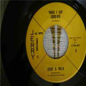 Jerry & Willa - When I Say Good-Bye download mp3