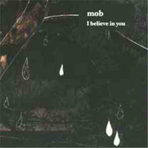 Mob  - I Believe In You download mp3