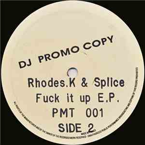 Rhodes.K & Splice  - Fuck It Up E.P. download mp3
