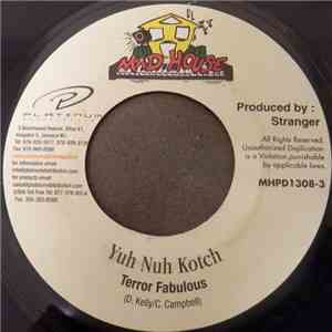 Terror Fabulous - Yuh Nuh Kotch download mp3