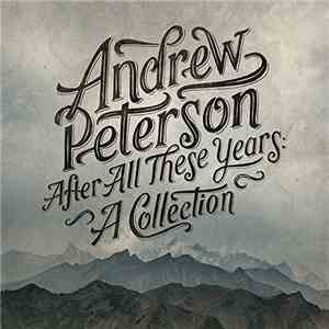 Andrew Peterson - After All These Years: A Collection download mp3