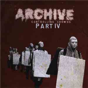 Archive - Controlling Crowds Part IV download mp3