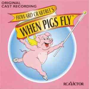 Dick Gallagher, Mark Waldrop  - Howard Crabtree's When Pigs Fly download mp3
