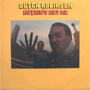 Dutch Robinson - Nothin's Got Me download mp3