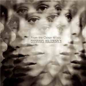 Emmanuel Holterbach - From the Ocean to you download mp3