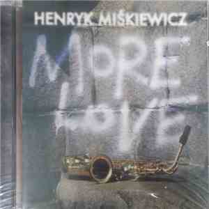 Henryk Miśkiewicz - More Love download mp3