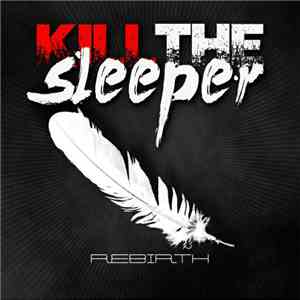Kill The Sleeper - Rebirth download mp3