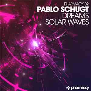 Pablo Schugt - Dreams / Solar Waves download mp3