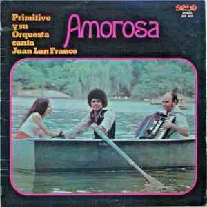 Primitivo Y Su Orquesta Canta Juan Lan Franco - Amorosa download mp3
