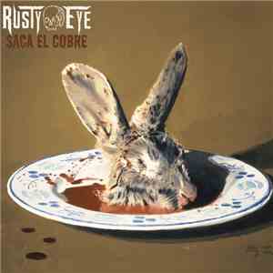 Rusty Eye - Saca el Cobre download mp3