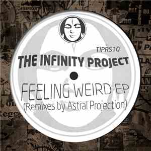 The Infinity Project - Feeling Weird EP (Remixes By Astral Projection) download mp3