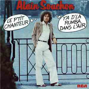 Alain Souchon - Y'A D'La Rumba Dans L'Air / Le P'tit Chanteur download mp3