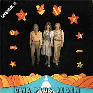 Dwa Plus Jeden - Odpłyniesz Wielkim Autem download mp3