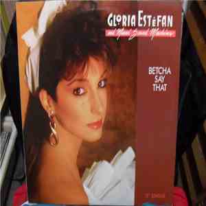 Gloria Estefan And Miami Sound Machine - Betcha Say That download mp3