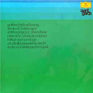 Gottfried Michael Koenig / Zoltán Pongrácz / Rainer Riehn - Terminus II · Funktion Grün / Phonothese / Chants De Maldoror download mp3