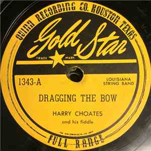 Harry Choates And His Fiddle - Dragging The Bow / Te Petite download mp3
