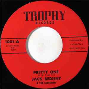 Jack Bedient & The Chessmen - Pretty One / Silver Haired Daddy download mp3