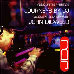 John Digweed - Journeys By DJ Volume 4: Silky Mix With John Digweed download mp3