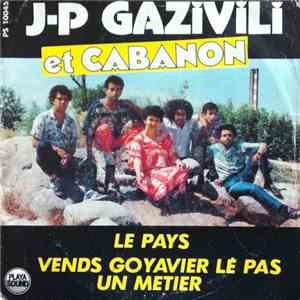 J-P Gazivili Et Cabanon - Le Pays / Vends Goyavier Lé Pas Un Métier download mp3