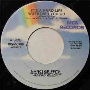 Nanci Griffith - It's A Hard Life Wherever You Go download mp3