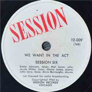 Session Six - We Want In The Act / Yesterdays download mp3