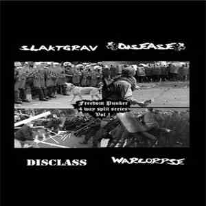 Slaktgrav / Disease  / Disclass / Warcorpse - Freedom Punker 4 Way Split Vol 1 download mp3