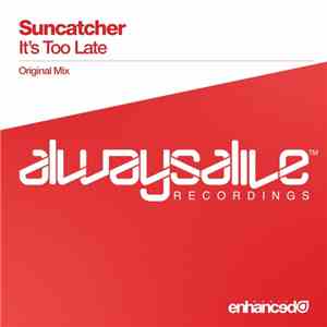 Suncatcher - It's Too Late download mp3