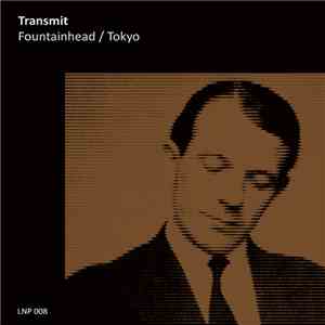 Transmit - Fountainhead / Tokyo download mp3