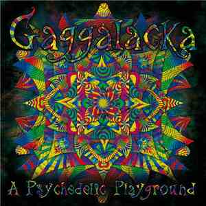 Various - Gaggalacka - A Psychedelic Playground download mp3