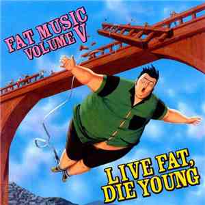 Various - Live Fat, Die Young mp3 download