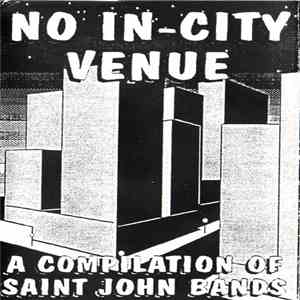 Various - No In-City Venue: A Compilation Of Saint John Bands download mp3