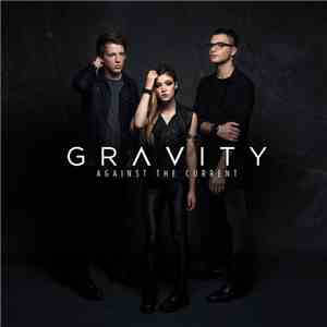 Against The Current - Gravity download mp3