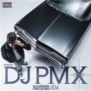 DJ PMX - LocoHAMA CRUISING 004 download mp3
