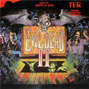 Joseph Lo Duca - Evil Dead II (Original Soundtrack Recording) download mp3