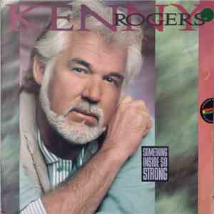 Kenny Rogers - Something Inside So Strong download mp3