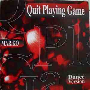 Mar.Ko - Quit Playing Game download mp3