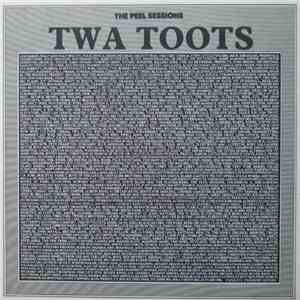 Twa Toots - The Peel Sessions download mp3