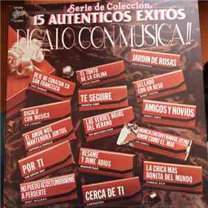 Various - 15 Auténticos Éxitos: Dígalo Con Música!! download mp3