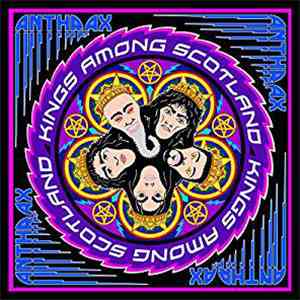 Anthrax - Kings Among Scotland download mp3