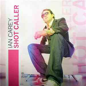 Ian Carey - Shot Caller download mp3