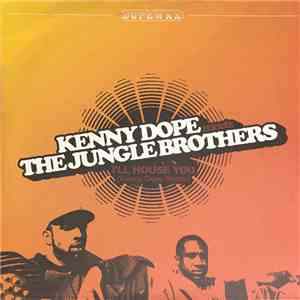 Kenny Dope Meets The Jungle Brothers - I'll House You (Kenny Dope Remix) download mp3