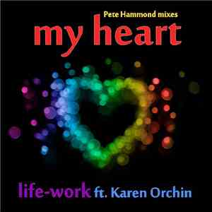 Life-work Ft. Karen Orchin - My Heart download mp3
