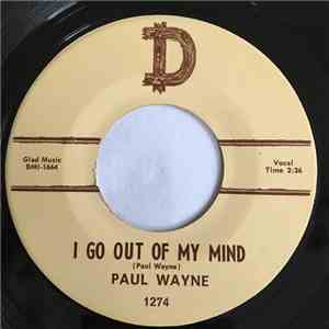 Paul Wayne  - I Go Out Of My Mind mp3 download
