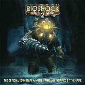 Various - BioShock 2 (The Official Soundtrack: Music From And Inspired By The Game) download mp3