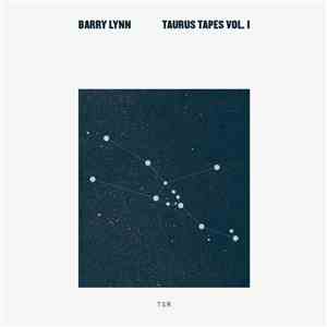 Barry Lynn - Taurus Tapes Vol. I mp3 download